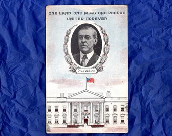 Antique Patriotic Postcard, President Woodrow Wilson Portrait with White House, United Forever - 20097a