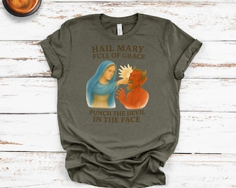 Hail Mary Full of Grace — Punch the Devil in the Face T-Shirt | Funny Catholic Tee | Spiritual Warfare Humor Shirt | Christian Gift