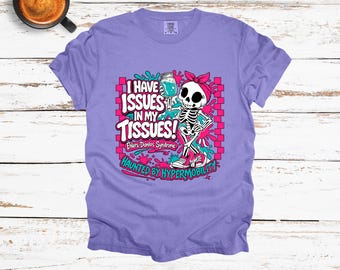 I Have Issues in My Tissues Shirt | Ehlers Danlos Awareness Tee | Chronic Illness Humor Shirt | Spoonie Gift | Purple Graphic Tee