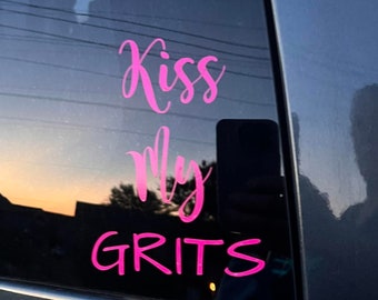 Kiss My Grits Vinyl Decal Southern Sayings Sassy Window Decal Sassy Stickers Southern Stickers Scrapbook Stickers