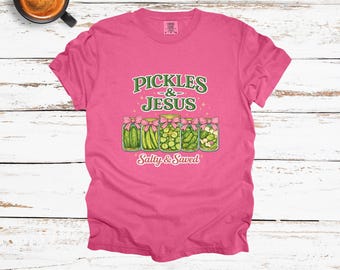 Pickles & Jesus Shirt | Funny Christian Shirt | Southern Christian Tee | Faith Humor Shirt | Salty and Saved Shirt | Cute Church Tee