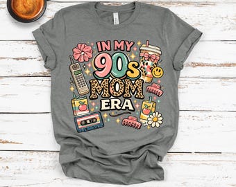 In My 90s Mom Era Shirt | Retro Mom Shirt | 90s Nostalgia Tee | Millennial Mom Shirt | Vintage Style Graphic Tee