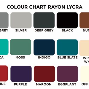 May include: Color chart showing 15 different colors of rayon lycra fabric. The colors are: Stone Grey, Silver, Deep Grey, Black, Nutmeg, Tosca, Moss, Indigo, Blue Slate, Winter White, Red Wine, Purple, Maroon, Eggplant, and Off White.