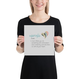 May include: A printable poster with a gray background and a teal heart with colorful stripes. The poster defines the word "meraki" as a Greek word meaning "to do something with enthusiasm, soul, creativity, and devotion, i.e. with all your heart."