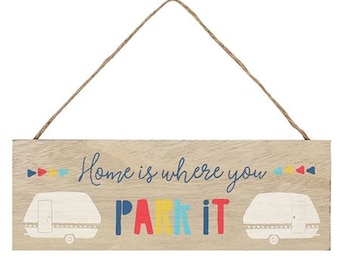 Home is Where You Park It Wooden Plaque Sign / Caravan / Present Gift / Travel / Camping