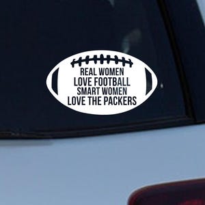 Real Women Love Football Smart Women Love The Packers Window Decal Sticker