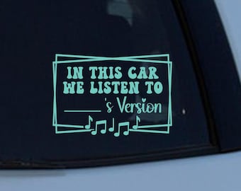 In This Car We Listen To [CUSTOM NAME]" Version Car Decal - Personalized Music Fan Vinyl Sticker