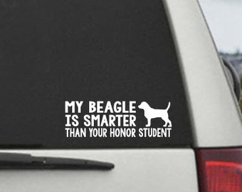My Beagle is smarter than your honor student - Car Window Decal Sticker