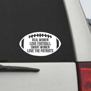 Real Women Love Football Smart Women Love The Patriots Window Decal Sticker