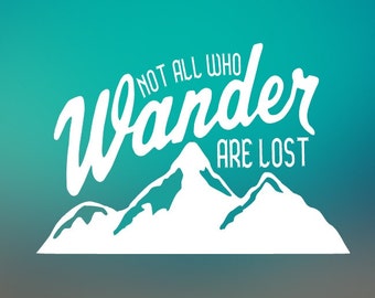 Not All Who Wander Are Lost Vinyl Decal - Car Decal - Car Sticker - Laptop Decal - Laptop Sticker