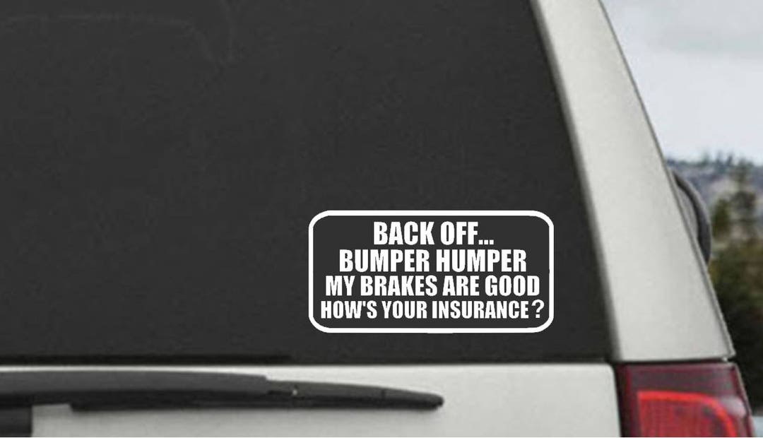 Back off BUMPER HUMPER Decal Tailgater Car Window Decal Vinyl
