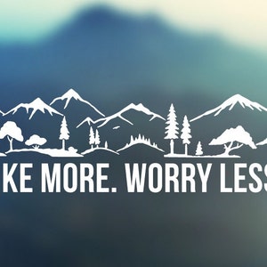 Hike More. Worry Less. Vinyl Decal  - Car Decal - Car Sticker - Laptop Decal