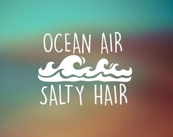 Ocean Air - Salty Hair - Car Decal - Car Sticker - Laptop Decal - Laptop Sticker