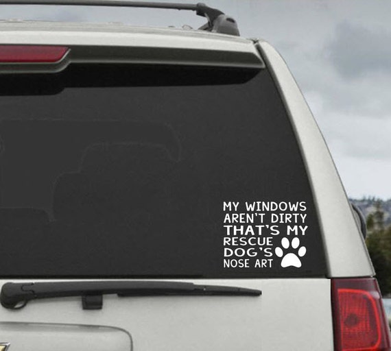 thumbnail image 2 of "My Windows Aren't Dirty That's My Dog's Nose" Vinyl Bumper Sticker - 2.6"x8" Die Cut Decal 2 of 5