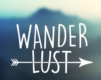 Wanderlust  Arrow Vinyl Decal - Car Decal - Car Sticker - Laptop Decal - Laptop Sticker