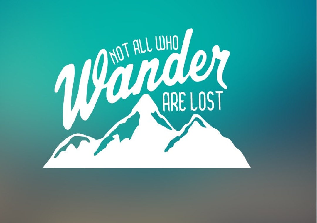 Not All Who Wander Are Lost Vinyl Decal Car Decal Car - Etsy