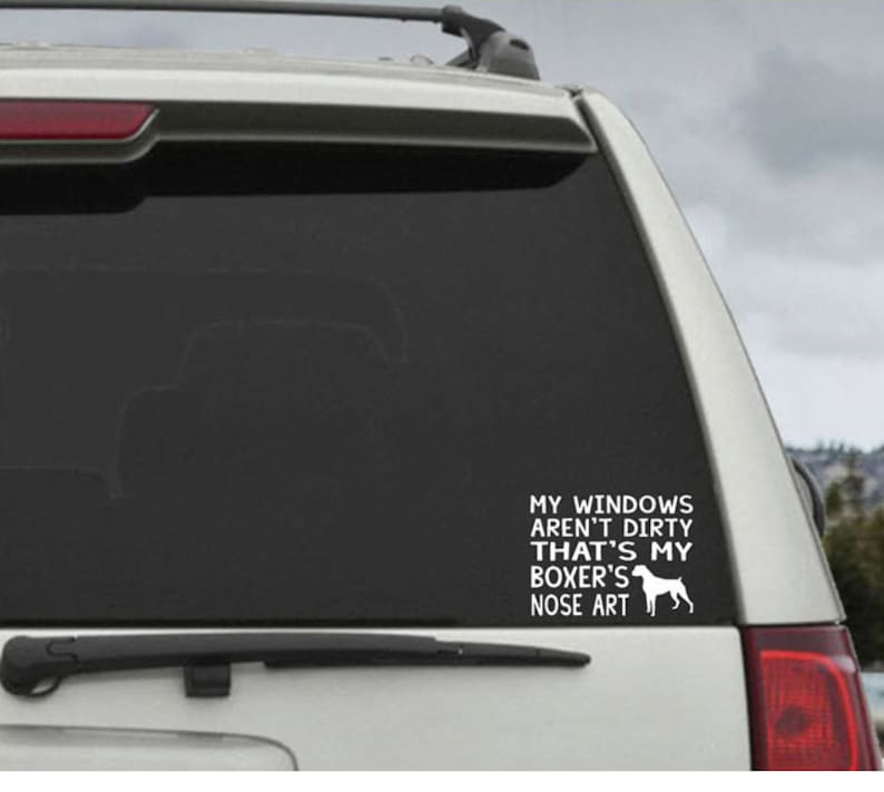 My Windows Aren't Dirty That's my Boxer's Nose Art Car Window Decal Sticker image 1