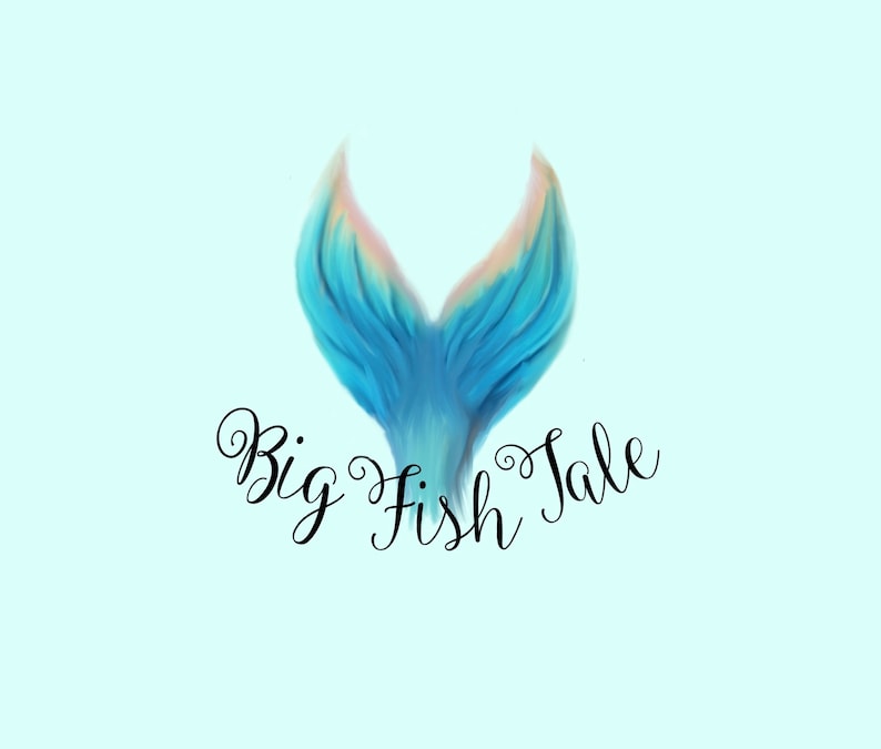 May include: A blue mermaid tail with a pink and orange ombre effect. The text "Big Fish Tale" is written below the tail.