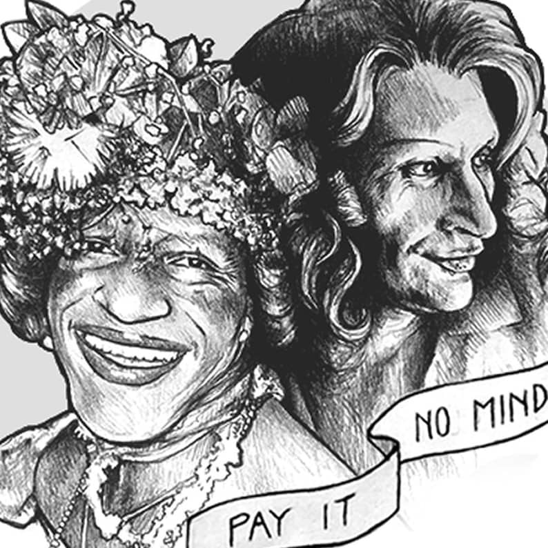 Marsha P. Johnson and Sylvia Rivera Pay It No Mind | Etsy