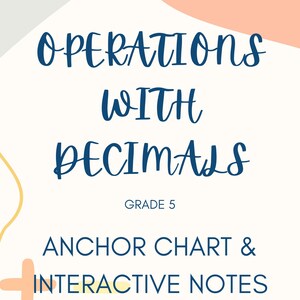 Può includere: Un poster educativo color crema con il titolo "OPERATIONS WITH DECIMALS" in corsivo blu scuro. Sotto, si legge "GRADE 5" e "ANCHOR CHART & INTERACTIVE NOTES". Il testo in basso dice "DOWNLOAD & VIEW AS A PDF."