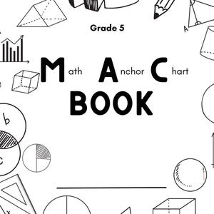 May include: Black and white illustration of a math anchor chart book for Grade 5. The cover features the title "Math Anchor Book" and various geometric shapes, a pencil, and a protractor. The design is educational and suitable for classroom use.