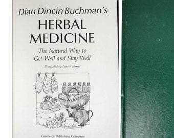 Dian Dincin Buchman’s Herbal Medicine - The Natural Way to Get Well and Stay Well, Guide to Wellness, Unlock the Power of Nature's Remedies