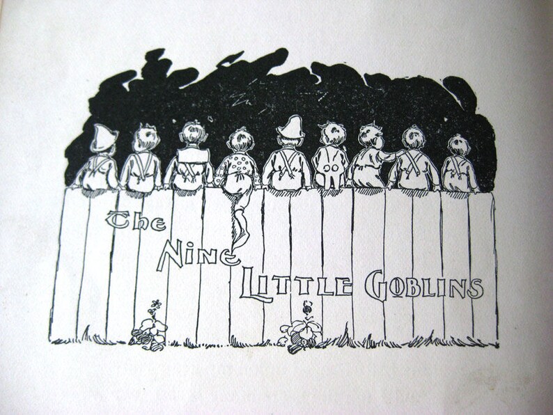 May include: Black and white illustration of nine small figures sitting on a wooden fence. The figures are wearing various outfits. The text "The Nine Little Goblins" is written on the fence.