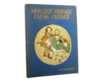 Nursery Friends From France Illustrated Childrens Book - Book House Book - Illustrated by Maud and Miska Petersham - Childrens Literature