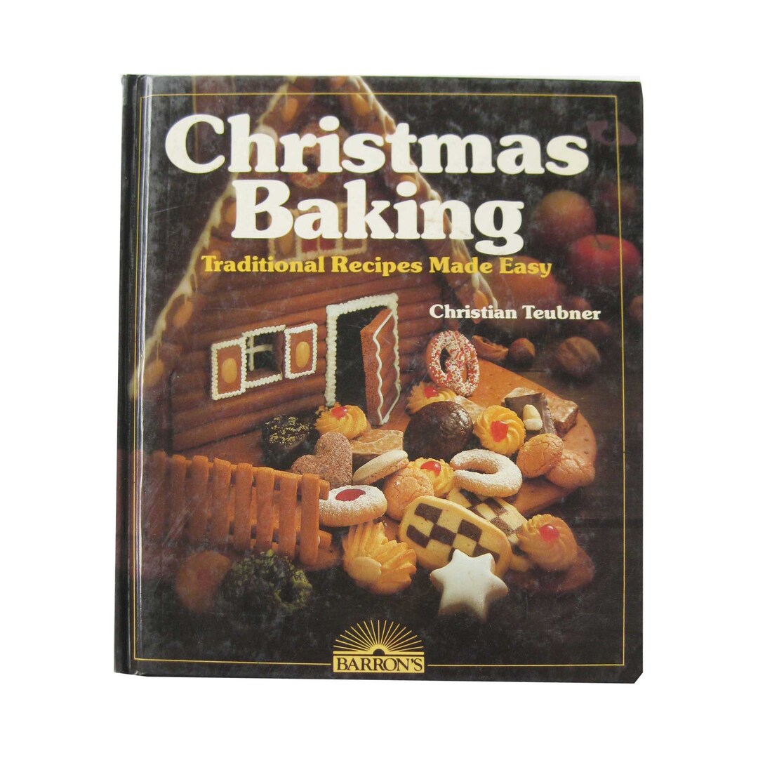 Christmas Baking Traditional Recipes Made Easy, Holiday Cookies, Butter