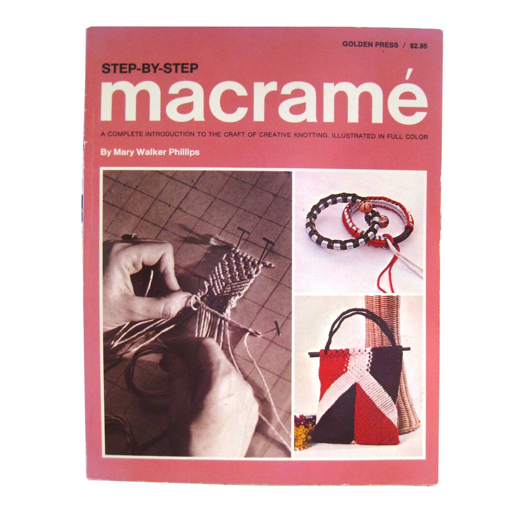 Step by Step Macrame the Craft of Creative Knotting Illustrated in Full ...