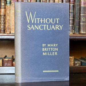 Stary tomik poezji - Without Sanctuary autorstwa Mary Britton Miller (Isabel Bolton) 1. wydanie 1932 z obwolutą