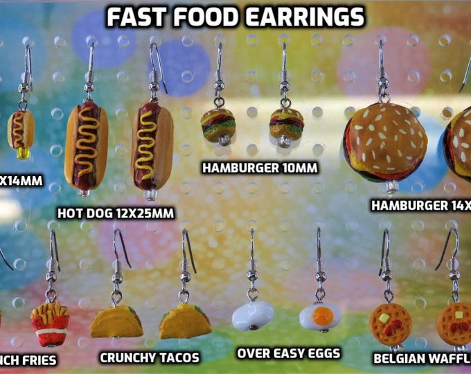 Fast Food Earrings - Hot Dogs (2 Sizes) - Hamburgers (2 Sizes) - French Fries - Tacos - Over Easy Eggs - Belgian Waffles -8 Styles to Choose