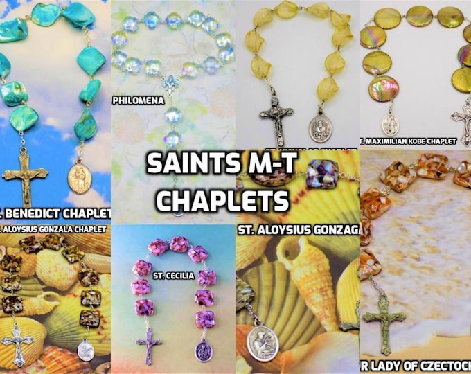 Chaplets: Sts. Margaret, Martin, Maximilian Kobe, Michael, Nicholas, Patrick, Paul, Peter, Raphael,Rose Lima,Sebastian,Therese Little Flower