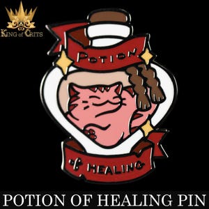 Potion of Healing Enamel Pin | Cute Kitty Cat Will Fix you Right Up | King of Crits Brand