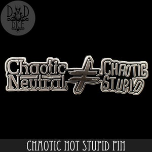 Chaotic Not Stupid Enamel Pin | Exclusive Design | Dungeons and Dragons