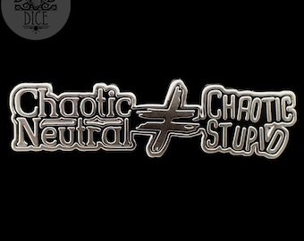 Chaotic Not Stupid Enamel Pin | Exclusive Design | Dungeons and Dragons