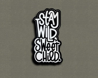 Stay Wild, Sweet Child. Waterproof Decal, Worship decal, Water Bottle Sticker, Laptop Decal, Vinyl Sticker, Sweet Child of Mine Sticker