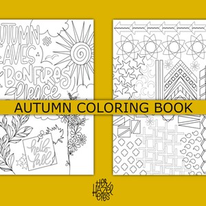 May include: An autumn-themed coloring book with four different designs. The top left design says "Autumn Leaves & Bonfires Please" with a sun and clouds. The top right design has geometric shapes. The bottom left design says "hello fall".