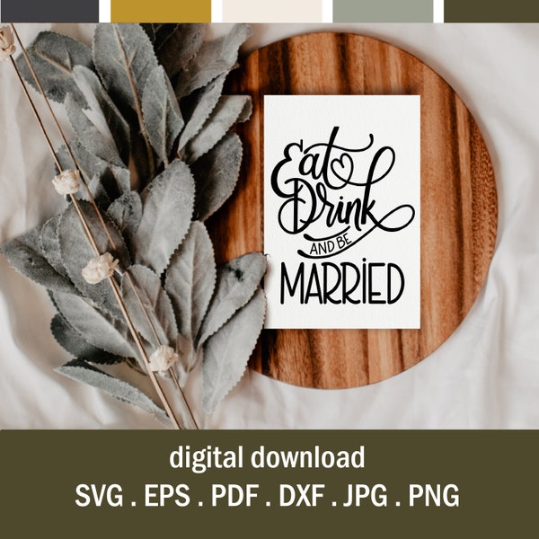 Marriage quote SVG | Eat Drink and Be Married SVG cut file | digital download wedding | svg wedding cutout | silhouette svg | cake topper