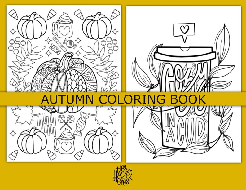 May include: Black and white line art illustrations for an autumn coloring book. One page features pumpkins, candy corn, and a mug with a heart. The other page shows a coffee cup with the words "Cozy in a Cup". The words "Autumn Coloring Book" are in a yellow banner.