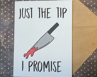 Just the Tip, I promise - raunchy horror love - Unique Anniversary Card for All Horror Lovers