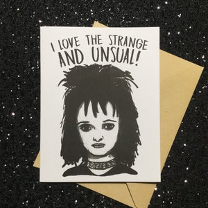 I Love The Strange And Usual Lydia Deetz Beetlejuice Card Unique Anniversary Card for All Horror Lovers image 1