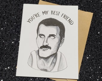 You're My Best Friend - featuring Freddy Mercury - Greeting Card  - Gifts Under Five - Unique Card for All Queen & Zombie Lovers!