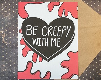 Horror Candy Hearts -Be Creepy With Me - Horror Hearts - Unique Anniversary Card for All Horror Lovers