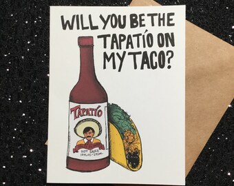 Be the Tapatio on my Taco - Unique Anniversary Card for All Taco & Tapatio Lovers!