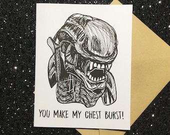 You Make My Chest Burst! - Xenomorph - Alien Card - Unique Anniversary Card for All Horror Lovers