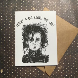 You're a cut above the rest Edward Scissorhands Card Horror Anniversary Card Unique Card for All Johnny Depp and Tim Burton Lovers image 1