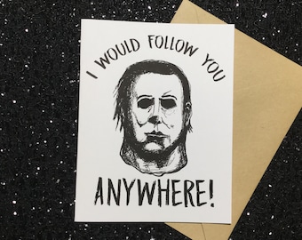I would Follow you Anywhere - Michael Myers