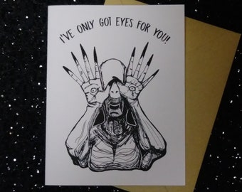 I've Only Got Eyes For You! - Guillermo Del Toro Pale Man Card - Horror - Celebration Card - Unique Anniversary Card for All Horror Lovers