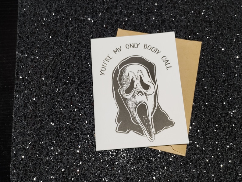 You're My Only Booty Call! - featuring Ghostface - Greeting Card - Gifts Under Five - Unique Card for All Horror & Scream Lovers!